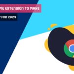 Best 8 Chrome Extension To Make Browsing Easy For 2025