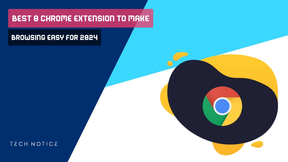 Best 8 Chrome Extension To Make Browsing Easy For 2025