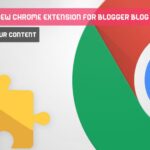 Exclusive | New Chrome extension for blogger blog to optimize your content