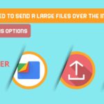 Do You Need To Share Huge Files Over The Internet – Look To This Options