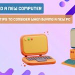 Do you need a new computer: This is Top 6 tips to consider when buying a new pc