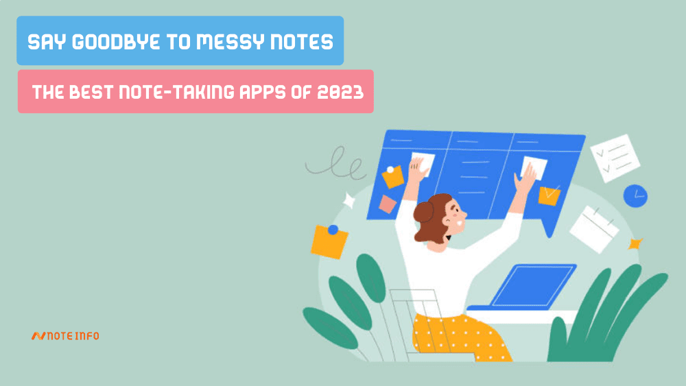 Say Goodbye to Messy Notes: The Best note-taking apps of 2023