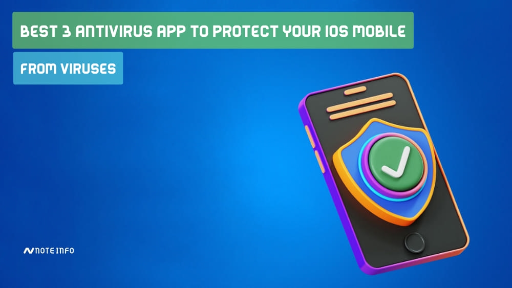 Best 3 Antivirus App to Protect your IOS Mobile From Viruses in 2025