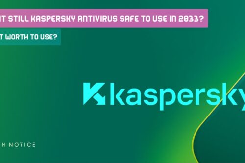 is it still Kaspersky Antivirus Safe To use in 2033?