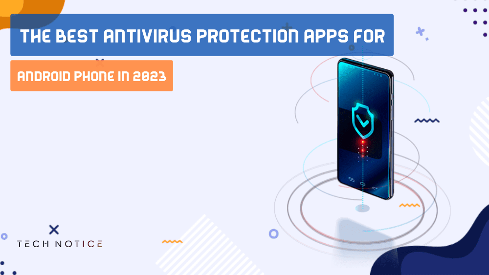 the best Antivirus protection apps for Android phone in 2023