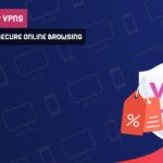 10 Best Inexpensive VPNs for Safe and Secure Online Browsing