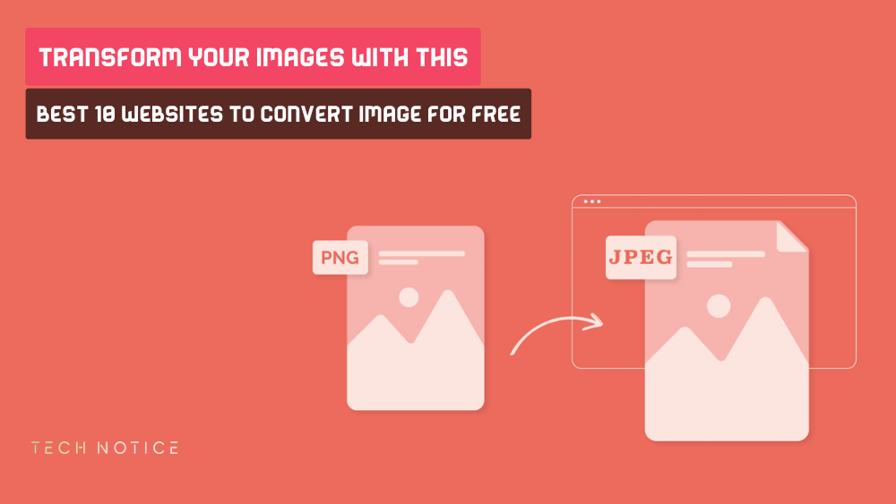 Transform Your Images with This Best 10 Websites to Convert Image for Free