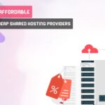 Secure and Affordable: This is Best Cheap Shared Hosting Providers