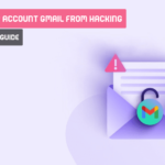 Secure Your Account Gmail from Hacking with This Tips Guide