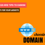 Best Practices And Tips To Choose Perfect Domain For Your Website