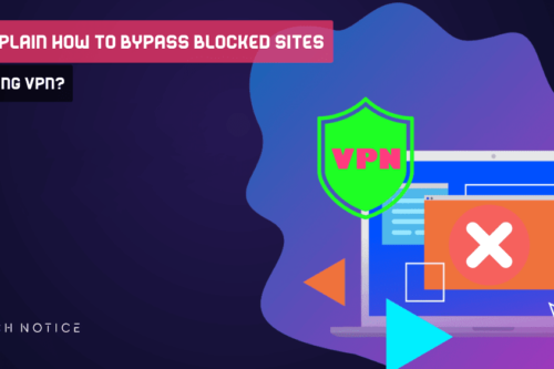 Bypass Blocked Sites Using VPN