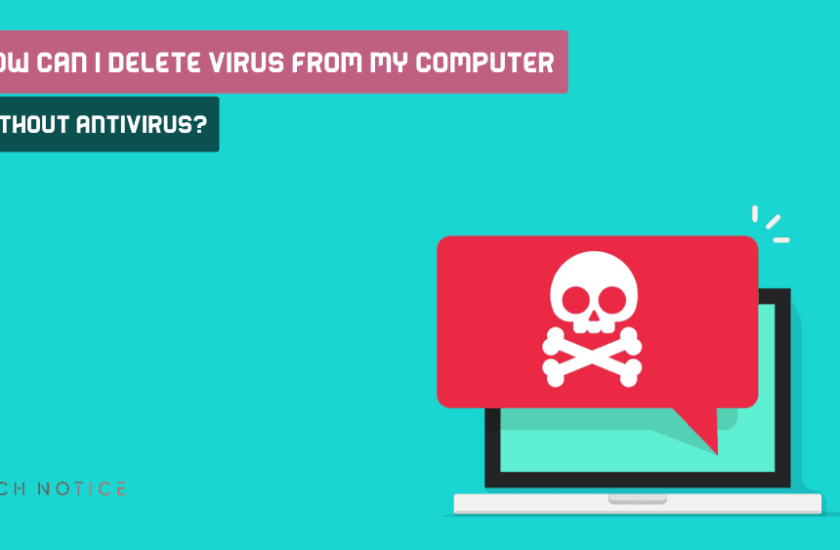 Delete Virus From My Computer Without Antivirus