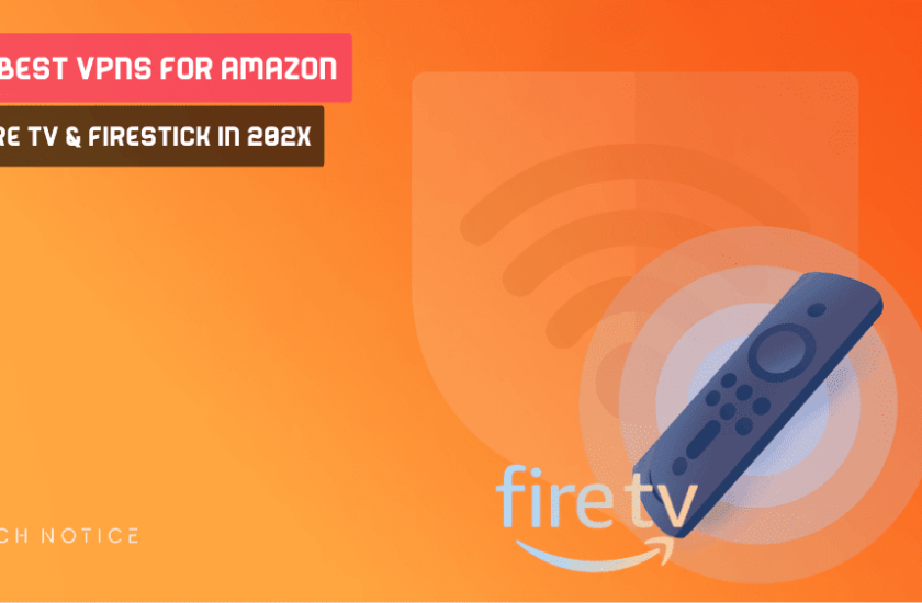 Best VPNs for Amazon Fire TV Firestick in 2025