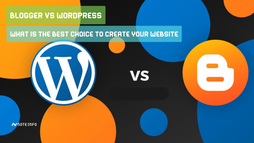 Blogger vs WordPress: What is the best choice to create your website