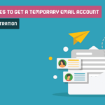 Best websites to Get a Temporary Email without Registration