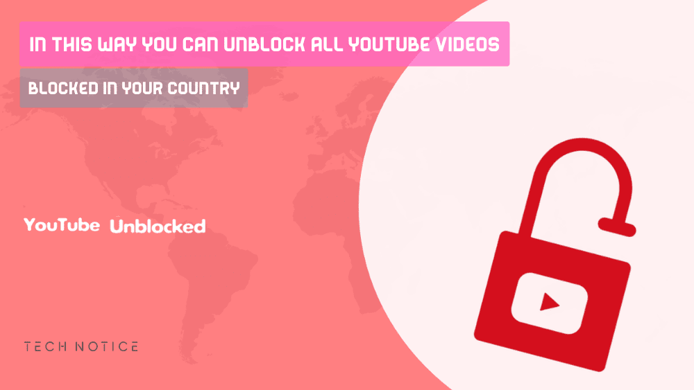 This Way You Can Unblock All YouTube Videos Blocked In Your Country